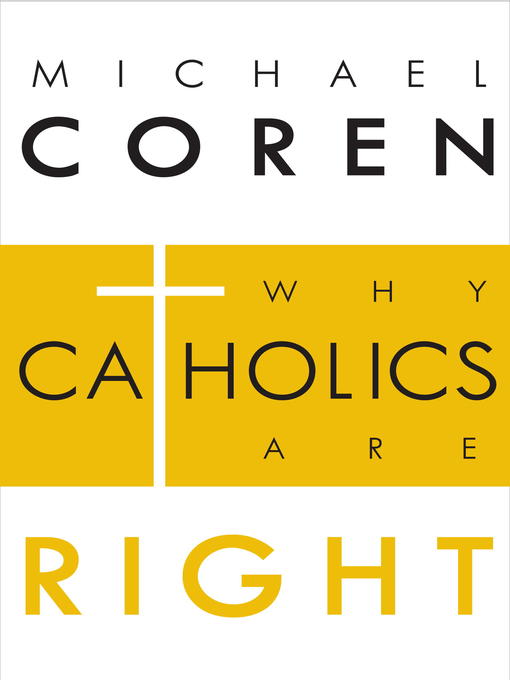 Title details for Why Catholics Are Right by Michael Coren - Wait list